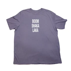 Boom Shaka Laka Giant Shirt