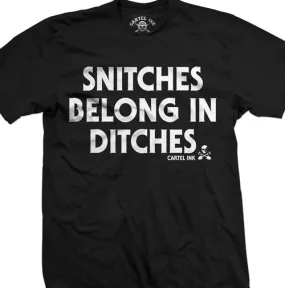 Snitches Belong in Ditches Men's T-Shirt