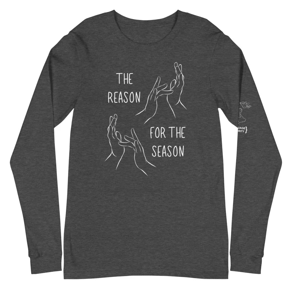 “The Reason for the Season” Long Sleeve Tee